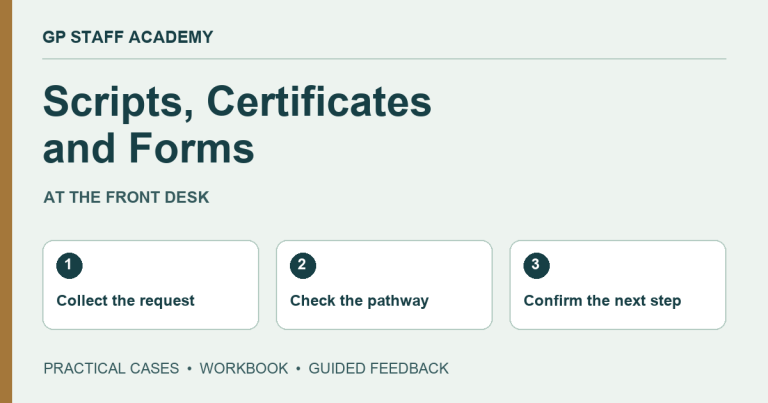 GP Staff Academy — Scripts, Certificates and Forms at the Front Desk