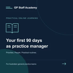 GP Staff Academy — Your first 90 days as practice manager course