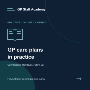 GP Staff Academy — GP care plans in practice course