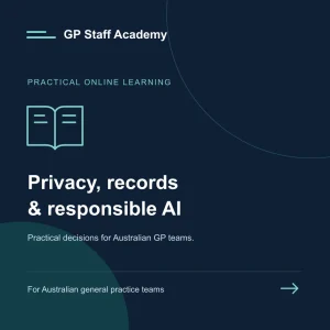 GP Staff Academy — Privacy, records and responsible AI course