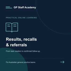 GP Staff Academy — Results, recalls and referrals course