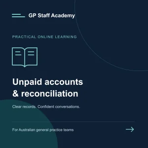 GP Staff Academy — Unpaid accounts and reconciliation course